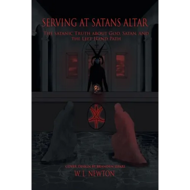Serving at Satan's Altar: The Satanic Truth About God, Satan, and the Left Hand Path