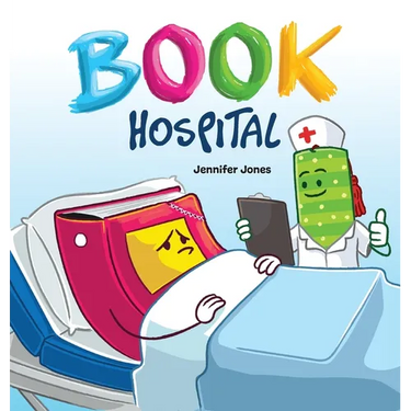 Book Hospital: Where Battered Books Go to Heal-and Kids Learn to Care