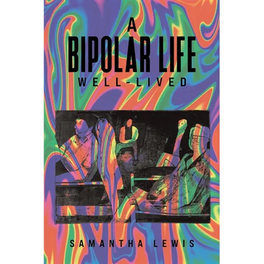 A Bipolar Life Well-Lived
