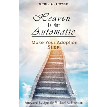 Heaven Is Not Automatic: Make Your Adoption Sure