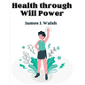 Health through Will Power