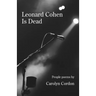 Leonard Cohen Is Dead: People poems