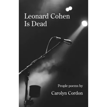 Leonard Cohen Is Dead: People poems