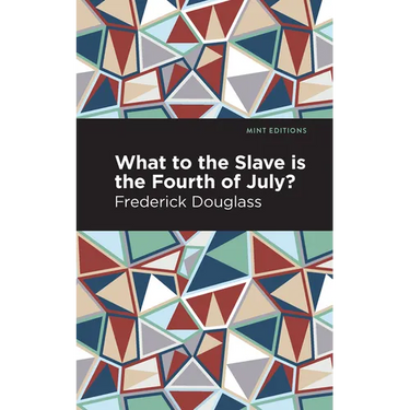 What to the Slave Is the Fourth of July?