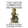 The Case for Christian Humanism