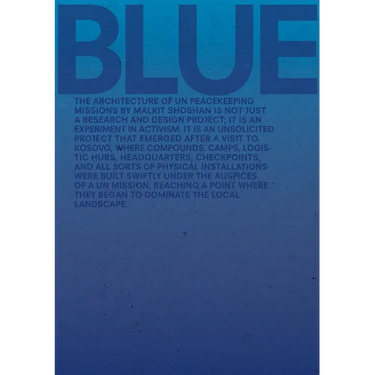 Blue: Architecture of Un Peacekeeping Missions
