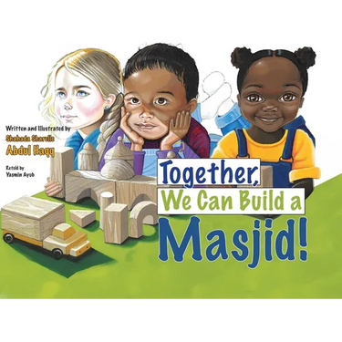 Together, We Can Build a Masjid!