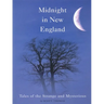 Midnight in New England: Tales of the Strange and Mysterious