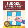 Sudoku Large Print: Sudoku Puzzle Book for Adults & Seniors with 200 Medium to Hard Sudoku Puzzles - Big Sudoku Puzzle Book With Solution