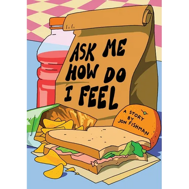 Ask Me How Do I Feel