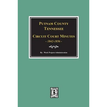 Putnam County, Tennessee Court Minutes, 1842-1856.