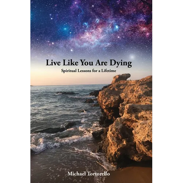 Live Like You Are Dying: Spiritual Lessons for a Lifetime