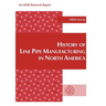 History of Line Pipe Manufacturing in North America