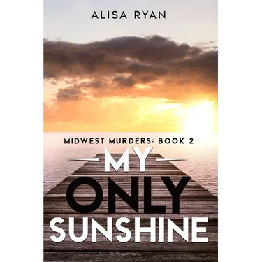 My Only Sunshine: Midwest Murders: Book 2