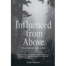 Influenced from Above: Where Faith and Influence Meet
