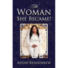 The Woman She Became!