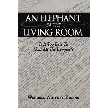 An Elephant in the Living Room: Is It Too Late To "Kill All The Lawyers"?