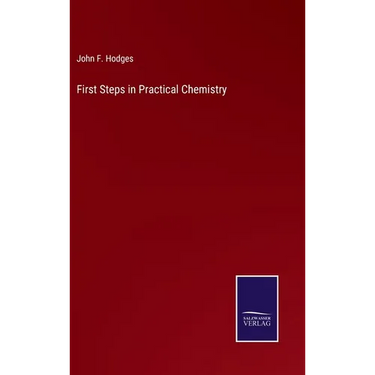 First Steps in Practical Chemistry