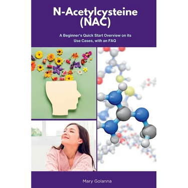 N-Acetylcysteine (NAC): A Beginner's Quick Start Overview on Its Use Cases, with FAQs