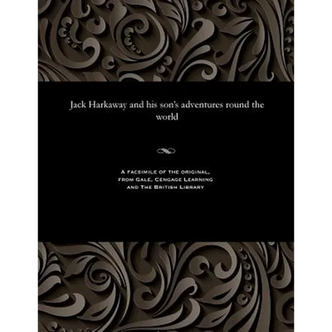 Jack Harkaway and His Son's Adventures Round the World