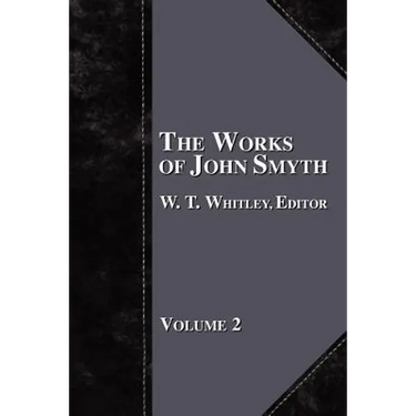 The Works of John Smyth - Volume 2