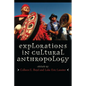 Explorations in Cultural Anthropology: A Reader