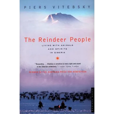 The Reindeer People: Living with Animals and Spirits in Siberia