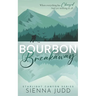 Bourbon Breakaway: A Small Town, Brother's Best Friend Romance