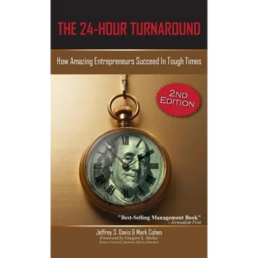The 24-Hour Turnaround (2nd Edition): How Amazing Entrepreneurs Succeed in Tough Times
