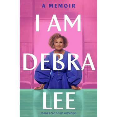 I Am Debra Lee: A Memoir