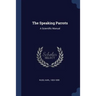 The Speaking Parrots: A Scientific Manual