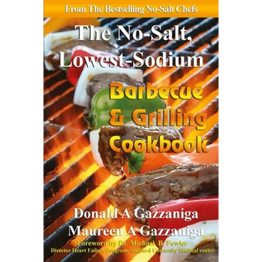 No Salt, Lowest Sodium Barbecue & Grilling Cookbook