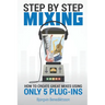 Step By Step Mixing: How to Create Great Mixes Using Only 5 Plug-ins