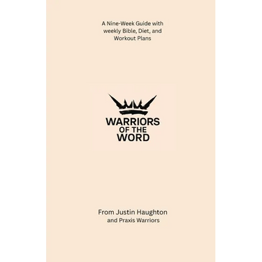 Warriors of the Word: A Nine-Week Guide with weekly Bible, Diet, and Workout Plans