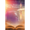 Stories From a Wise Woman: Who Dared to Believe God and His Word