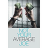 Not Your Average Joe