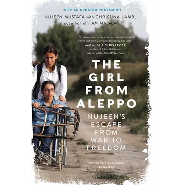 The Girl from Aleppo: Nujeen's Escape from War to Freedom