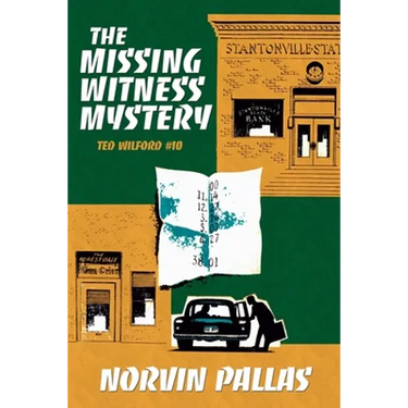 The Missing Witness Mystery: A Ted Wilford Mystery