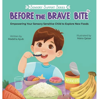 Before the Brave Bite: Empowering Your Sensory Sensitive Child to Explore New Foods