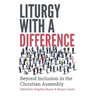 Liturgy with a Difference: The Boundless Riches of Christ in the Church at Prayer
