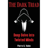 The Dark Triad: Deep Delve into Twisted Minds