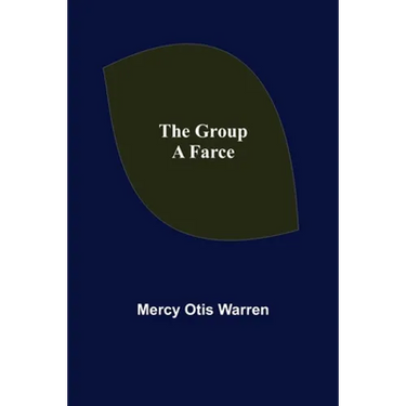 The Group: A Farce