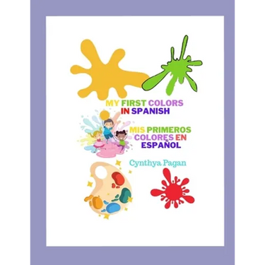 My First Colors in Spanish: Mis Primeros Colores en Español
