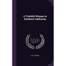 A Truthful Woman in Southern California;