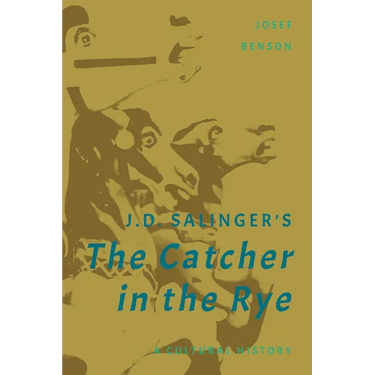 J. D. Salinger's The Catcher in the Rye: A Cultural History