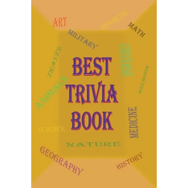 Best Trivia Book: A Lot of Random Questions From all Domains, One of The Best Trivia Quiz Book