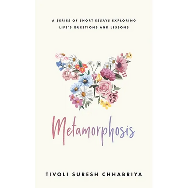 Metamorphosis: A Series of Short Essays Exploring Life's Questions and Lessons