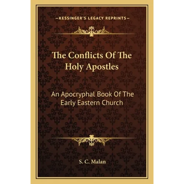 The Conflicts Of The Holy Apostles: An Apocryphal Book Of The Early Eastern Church