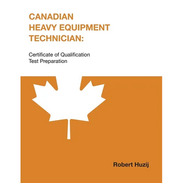 Canadian Heavy Equipment Technician: Certificate of Qualification Test Preparation