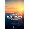 In the Early Hours - Reflections on Spiritual and Self development